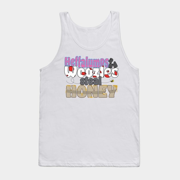 Heffalumps and Woozles Steal Honey Graphic Tank Top by WearInTheWorld